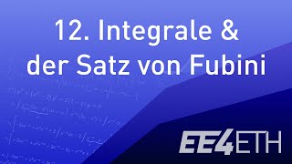 Integrale amp der Satz von Fubini  12 Analysis 2  EE4ETH [upl. by Ynnad]