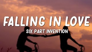 Six Part Invention  Falling in Love Lyrics [upl. by Mw609]