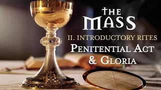 The Mass II  Introductory Rites  Penitential Act and Gloria [upl. by Swane443]