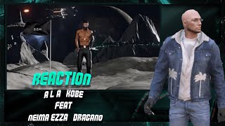 reaction djoe  ALA  Kobe Feat Neima Ezza amp Draganov [upl. by Edelman]