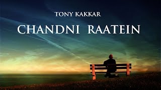 Chandni Ratein  Tony Kakkar  A Tribute To Madam Noorjehan [upl. by Melton384]