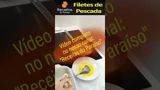 filetesdepescada filetes shorts culinaria receitasimples🍎receitasdoparaiso [upl. by Drucie116]