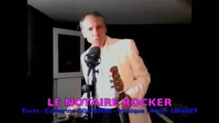 LE NOTAIRE ROCKER par le notaire crooner [upl. by Aierdna932]