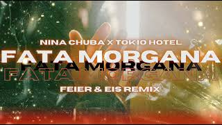 Nina Chuba x Tokio Hotel  Fata Morgana FEIER amp EIS Remix [upl. by Oswal402]