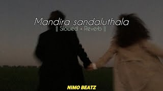 Mandira sadaluthala Slowed  Reverb Nimo Beatz [upl. by Aleahs]