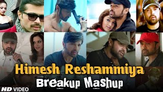 Himesh Reshammiya Breakup Mashup  Best Of Himesh Reshammiya Sad Song Lofi songs  Find Out Think [upl. by Terb]