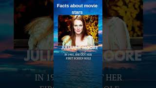 Facts about movie stars Julianne Moore shorts shortsvideo shortsfeed [upl. by Llesram]