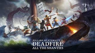 All The Deadfire Shanties [upl. by Diarmit]