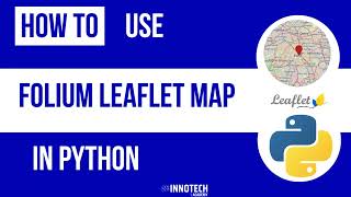 How To Use Folium Leaflet Map in Python StepByStep [upl. by Etteval]