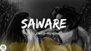 Saware Slowed amp Reverb Arijit Sing 🖤 [upl. by Devina81]