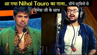 Nihal Tauro records Song Laila Majnu Ka Zamana Nahi with Himesh Reshammiya [upl. by Nwhas]