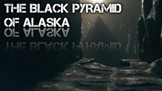 THE ALASKA BLACK PYRAMID [upl. by Aissej]