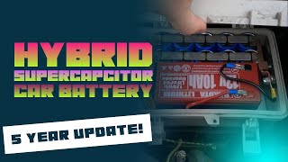 Hybrid Supercapacitor Car Battery 5 Year Update [upl. by Mcferren]