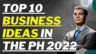 Top 10 Business Ideas in the Philippines 2022 [upl. by Akinuahs]