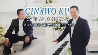 GINAWO KU  CYPRIAN DINGKISA OFFICIAL [upl. by Caasi]