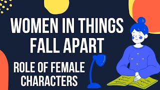 Women in Things Fall Apart  Role of Female Characters [upl. by Ynnahc]