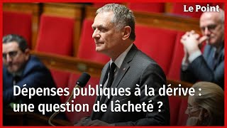 Dépenses publiques à la dérive  une question de lâcheté [upl. by Nagear214]