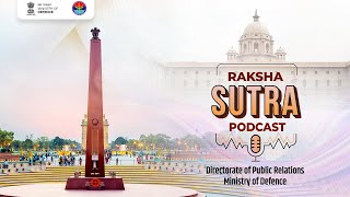 Raksha Sutra Podcast Episode 1  National War Memorial  Podcast by DPR Ministry of Defence [upl. by Swor]