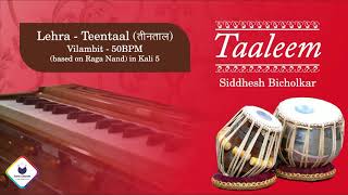 Taaleem  Live Harmonium Lehra Teentaal  Vilambit 50BPM based on Raag Nand in Kali 5 [upl. by Hluchy]