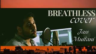 Breathless  Jass Multani  Cover Version [upl. by Stoll]