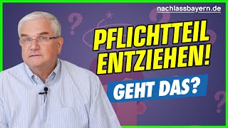 Pflichtteil beim Erbe  kann man den entziehen [upl. by Ellynn]