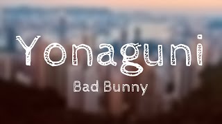 Yonaguni  Bad Bunny Lyrics [upl. by Arries769]