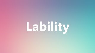 Lability  Medical Meaning and Pronunciation [upl. by Ennaear]