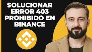 Cómo Solucionar el Error 403 Prohibido de Binance  Problema de Error de Binance [upl. by Whitten]