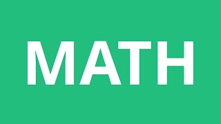 How To Pronounce Math  Pronunciation Academy [upl. by Elem]