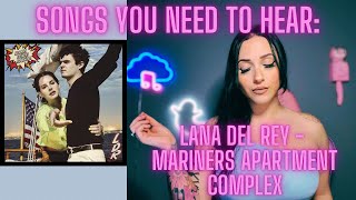 Songs You Need To Hear MARINERS APARTMENT COMPLEX BY LANA DEL REY [upl. by Ultun]