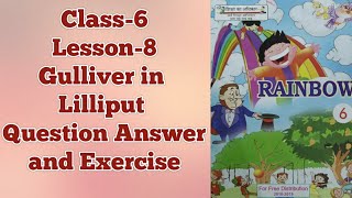 Class6  Question Answer and Exercise of Gulliver in Lilliput lesson8  Rainbow English  UPB [upl. by Euphemia]