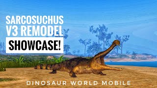 Sarcosuchus V3 Remodel Showcase Dinosaur World Mobile [upl. by Anevad]