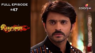 Rangrasiya  Season 1  Full Episode 47 [upl. by Adnouqal]