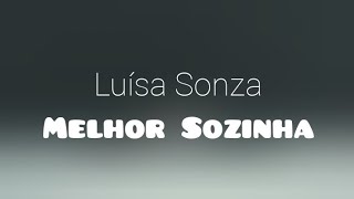 Luísa Sonza  Melhor Sozinha  LETRA [upl. by Sibley]