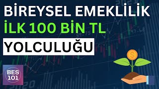 BİREYSEL EMEKLİLİK İLK 100 BİN TL BARAJI  Bes İçin Uzun Vadeli Yatırım [upl. by Valtin]