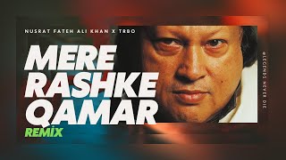 Mere Rashke Qamar Remix  Nusrat Fateh Ali Khan x TRBO [upl. by Darrelle3]