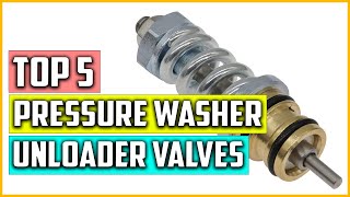 Top 5 Best Pressure Washer Unloader Valves of 2023 [upl. by Renado]