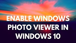 Enable Windows Photo Viewer [upl. by Joiner]