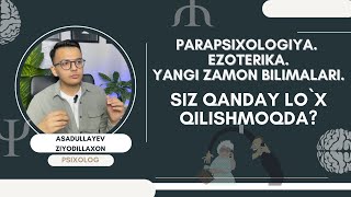 Parapsixologiya va Ezoterika HAQIQATLARI PARApsixologdan quotKATTA NATIJAquotga erishdim 3 kundan KEGIN [upl. by Asserac841]