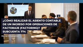 Asiento contable de un ingreso por operaciones de factoraje  Subcuenta 774 CONTABILIDAD [upl. by Nimzay]