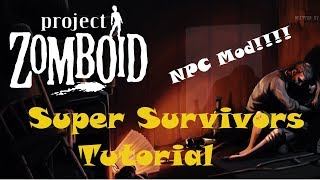 Project Zomboid Super Survivors Tutorial 2018 [upl. by Maryellen106]