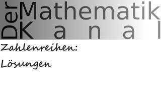 Zahlenreihen Lösungen  DerMathematikKanal [upl. by Sulamith755]