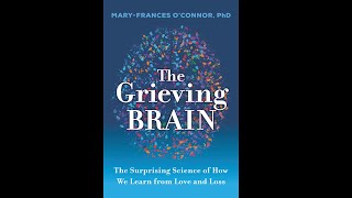 Open Mind Event quotThe Grieving Brainquot with MaryFrancis OConnor and Brenda Bursch [upl. by Pradeep]