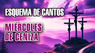 MIÉRCOLES DE CENIZA  ESQUEMAS DE CANTOS  COROS CATÓLICOS [upl. by Atrice]