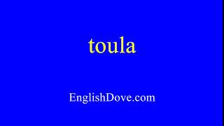 How to pronounce toula in American English [upl. by Yarw431]