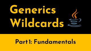 Generics and Wildcards in Java  Part 1  Generics with Wildcards in Java Made Simple  Geekific [upl. by Assilac]