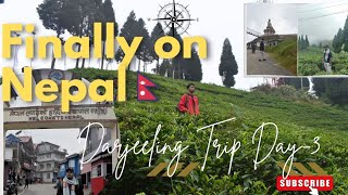 Finally On Nepal 🇳🇵Darjeeling Trip Day3 [upl. by Aneehsram]