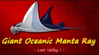 Fishao  Lost Valley I  Giant Oceanic Manta Ray 5★ [upl. by Eimorej696]