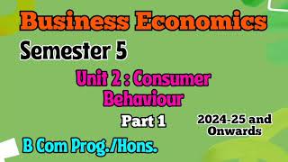 Unit 2  Consumer Behaviour l Part 1 l Semester 5 l Business Economics l B Com l Delhi University l [upl. by Leak]