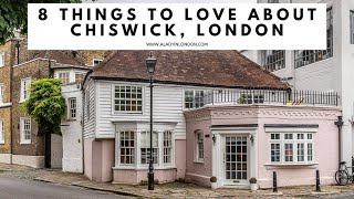 8 REASONS TO LOVE CHISWICK LONDON  Chiswick House  Chiswick High Road  Thames Path  Hogarth [upl. by Meehar]